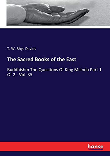 Beispielbild fr The Sacred Books of the East:Buddhishm The Questions Of King Milinda Part 1 Of 2 - Vol. 35 zum Verkauf von Ria Christie Collections