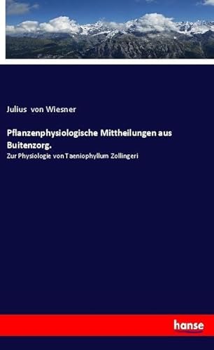 9783337981624: Pflanzenphysiologische Mittheilungen aus Buitenzorg.: Zur Physiologie von Taeniophyllum Zollingeri