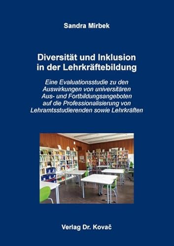 Beispielbild fr Diversitt und Inklusion in der Lehrkrftebildung: Eine Evaluationsstudie zu den Auswirkungen von universitren Aus- und Fortbildungsangeboten auf die . Hochschulmanagement und Hochschulpolitik) zum Verkauf von medimops