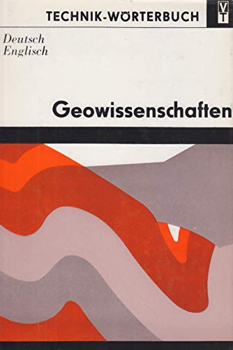 Stock image for Technik-Wrterbuch. Geowissenschaften Englisch-Deutsch for sale by Sigrun Wuertele buchgenie_de