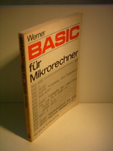 BASIC für Mikrorechner : Programmentwicklung, Sprachelemente, Anwendungen.