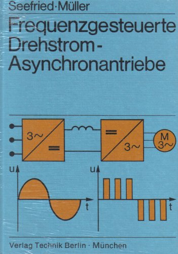 9783341009956: Frequenzgesteuerte Drehstrom-Asynchronantriebe. Betriebsverhalten und Entwurf