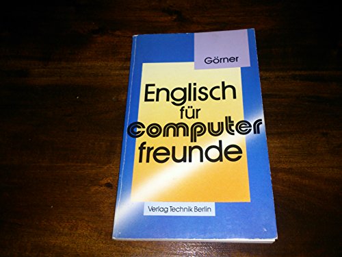 Englisch für Computerfreunde - ein englisch - deutsches Wörterverzeichnis mit etwa 5800 Einträgen.