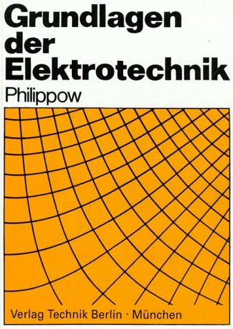Grundlagen der Elektrotechnik - Philippow, Eugen
