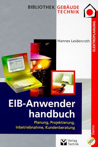 EIB-Anwenderhandbuch. Planung, Projektierung, Inbetriebnahme, Kundenberatung.