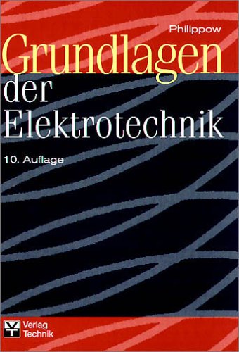 Grundlagen der Elektrotechnik - Philippow, Eugen, Wolf J Becker und Karl W Bonfig