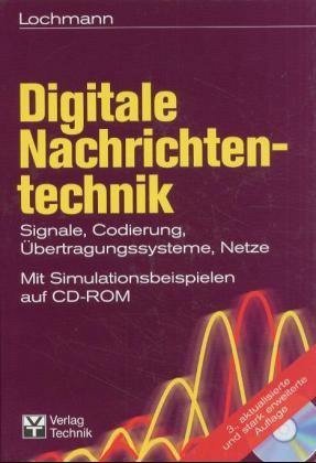 Digitale Nachrichtentechnik: Signale, Codierung, Übertragungssysteme: Signale, Codierung, Übertragungssysteme, Netze. Mit Simulationsbeispielen auf CD-ROM. - Lochmann, Dietmar