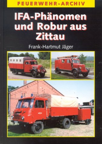 IFA- PhÃ¤nomen und Robur aus Zittau. (9783341013229) by JÃ¤ger, Frank-Hartmut