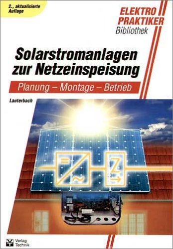 9783341013359: Solarstromanlagen zur Netzeinspeisung: Planung, Montage, Betrieb