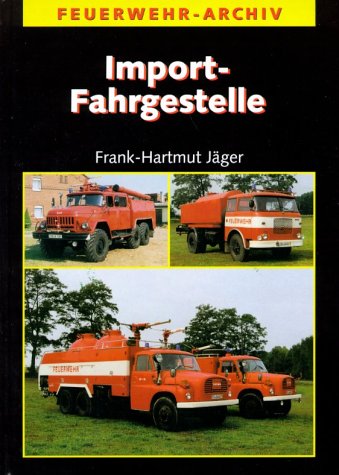 Feuerwehrfahrzeuge der DDR auf Importfahrgestellen. (9783341013410) by JÃ¤ger, Frank-Hartmut