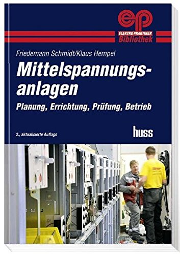 Mittelspannungsanlagen - Planung, Errichtung, Prüfung, Betrieb - Schmidt, Friedemann / Hempel, Klaus J