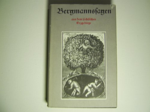 Bergmannssagen aus dem sächsischen Erzgebirge. - Werner, Dietmar (Herausgegeben und bearbeitet von) unter Mitarbeit von Eberhardt Neubert,