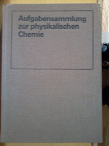 Beispielbild fr Aufgabensammlung zur physikalischen Chemie zum Verkauf von Buchpark