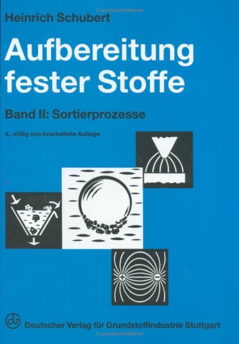 Aufbereitung fester mineralischer Rohstoffe. Band 2: Sortierprozesse (9783342005551) by Heinrich Schubert