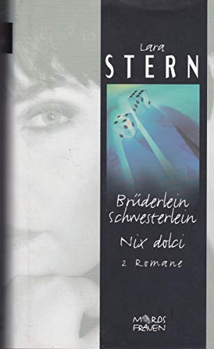 Brüderlein, Schwesterlein ; Nix dolci Zwei Romane - Stern, Lara