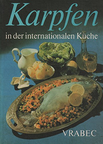 Stock image for Karpfen in der internationalen Kche. Vor- und Zubereitung des Karpfens - Beilagen - Rezepte for sale by medimops