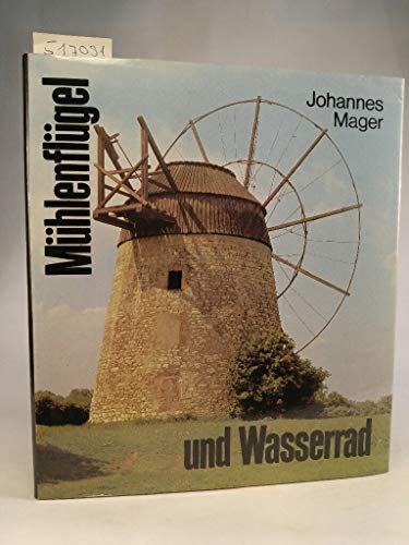 Mühlenflügel und Wasserrad - Mühlen und Hebewerke für Wasser und Sole.