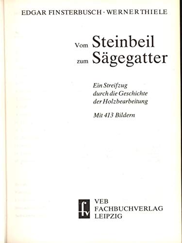 9783343002757: Vom Steinbeil zum Sägegatter: Ein Streifzug durch die Geschichte der Holzbearbeitung (German Edition)