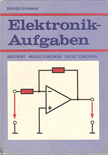 Beispielbild fr Elektronik-Aufgaben. Bauelemente - Analoge Schaltungen - Digitale Schaltungen zum Verkauf von medimops