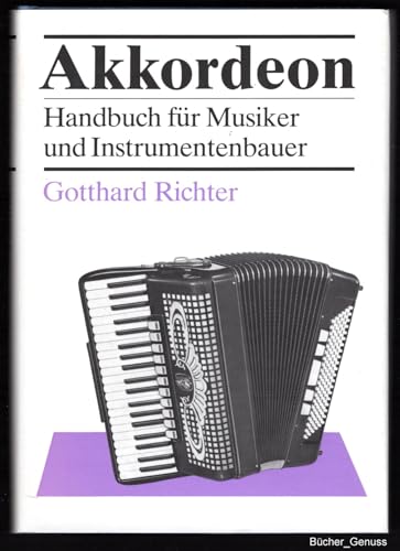 Akkordeon. Handbuch für Musiker und Instrumentenbauer. - Gotthard Richter