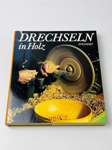 9783343005536: Drechseln in Holz. Traditionelles Kunsthandwerk in Wort und Bild