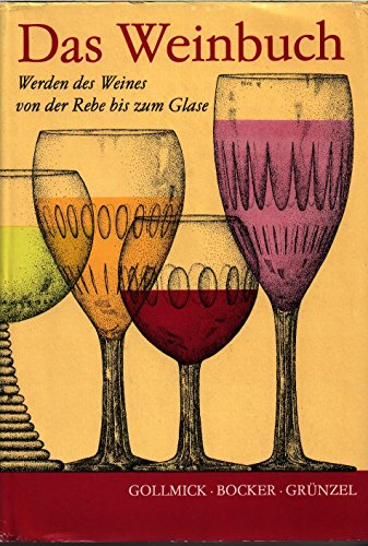 9783343006274: Das Weinbuch. Werden des Weines von der Rebe bis zum Glase