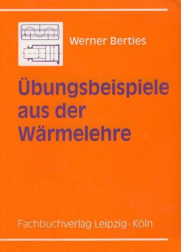 9783343007899: bungsbeispiele aus der Wrmelehre. Grundlagen und praktische Beispiele