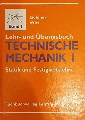 Beispielbild fr Lehr- und bungsbuch, Technische Mechanik Band 1: Statik und Festigkeitslehre zum Verkauf von medimops
