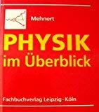 Physik im Überblick. Nachschlagen - Orientieren - Wiederholen