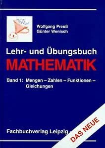 Lehr- und Ãœbungsbuch Mathematik 1. Mengen, Zahlen, Funktionen, Gleichungen. (9783343008513) by Schmidt, Ronald-Ulrich; Schmidt, Werner; Steinacker, Peter