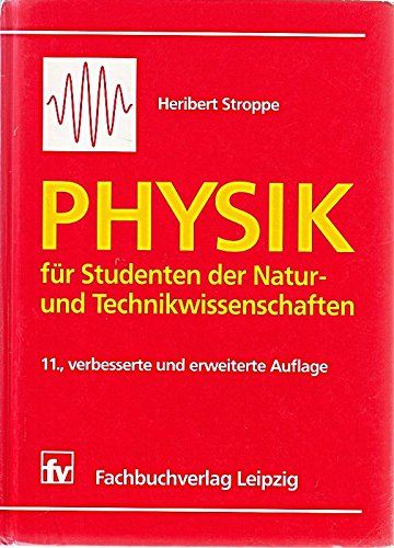 9783343008568: Physik fr Studenten der Natur- und Technikwissenschaften. - Heribert Stroppe