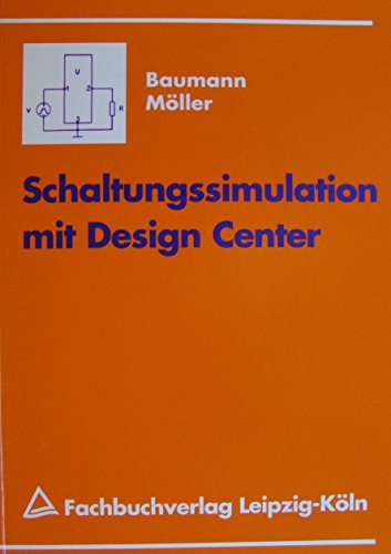 Imagen de archivo de schaltungssimulation mit design center. aufgabensammlung mit lsungen zu schaltungen der elektronik. a la venta por alt-saarbrcker antiquariat g.w.melling