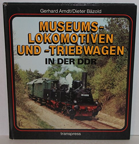 Stock image for Museumslokomotiven und -triebwagen in der DDR. for sale by Antiquariat Dr. Christian Broy