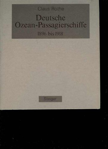 Deutsche Ozean-Passagierschiffe; Teil: 1896 bis 1918. - Rothe, Claus
