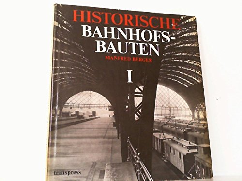 Historische Bahnhofsbauten - Sachsen, Preussen, Mecklenburg und Thüringen. - Berger, Manfred