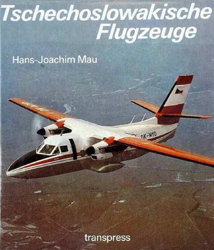 Tschechoslowakische Flugzeuge von 1918 bis heute - Hans-Joachim Mau