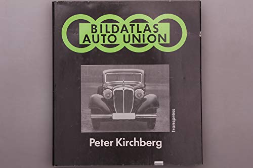 9783344001223: Bildatlas Auto-Union. Eine technikhistorische Fotodokumemtation