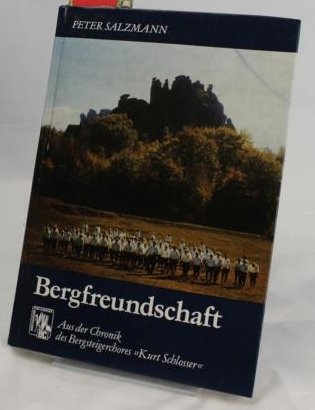 Imagen de archivo de Bergfreundschaft. Aus der Chronik des Bergsteigerchores " Kurt Schlosser " a la venta por Kultgut