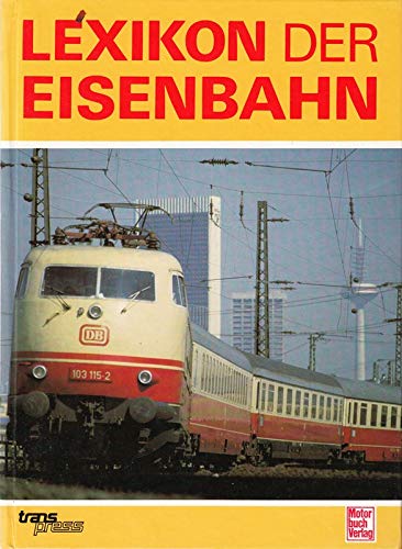 Lexikon der Eisenbahn - Adler, Gerhard, Fenner, Wolfgang