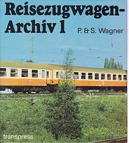 Beispielbild fr Reisezugwagen-Archiv 1. Lnderbahnen, Deutsche Reichsbahn-Gesellschaft und Deutsche Reichsbahn. zum Verkauf von medimops