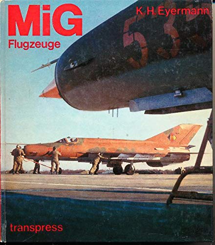 9783344001933: Mig Flugzeuge Transpress Hardcover by K.H.Eyemann U1