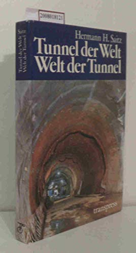 9783344002732: Tunnel der Welt - Welt der Tunnel