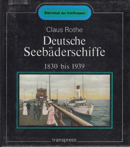 Beispielbild fr Deutsche Seebderschiffe 1830-1939 zum Verkauf von medimops