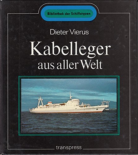 Stock image for Kabelleger aus aller Welt. Bibliothek der Schiffstypen for sale by Bernhard Kiewel Rare Books