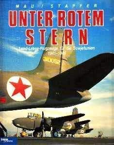 Beispielbild fr Unter rotem Stern: Lend-Lease-Flugzeuge fr die Sowjetunion 1941-1945 zum Verkauf von Bernhard Kiewel Rare Books