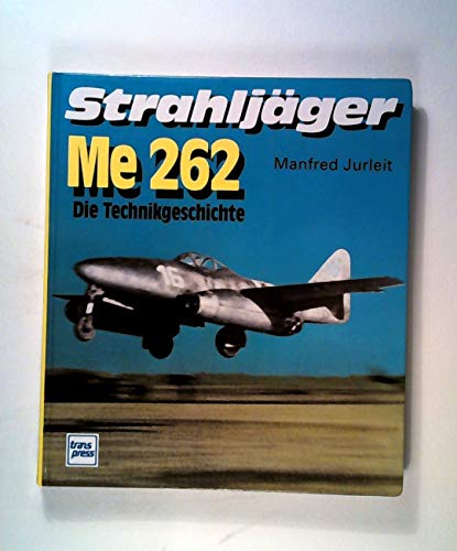 Stock image for ME 262 - Die Technikgeschichte for sale by Sammlerantiquariat