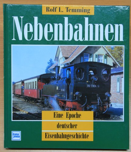 Beispielbild fr Nebenbahnen : Eine Epoche deutscher Eisenbahngeschichte zum Verkauf von mneme