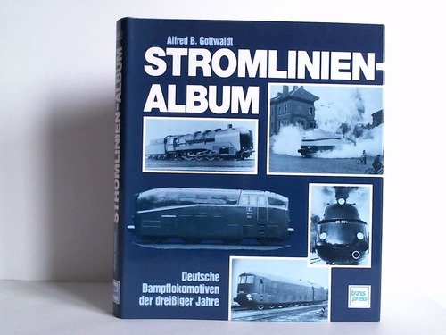 Beispielbild fr Stromlinien-Album. Deutsche Dampflokomotiven der 30er Jahre zum Verkauf von medimops