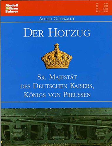 9783344708092: Der Hofzug Sr. Majestt des Deutschen Kaisers, Knigs von Preussen