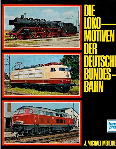Beispielbild fr Die Lokomotiven der Deutschen Bundesbahn zum Verkauf von Bernhard Kiewel Rare Books